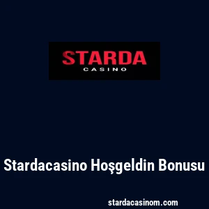 Stardacasino Hoşgeldin Bonusu