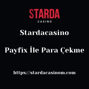 Stardacasino Payfix İle Para Çekme