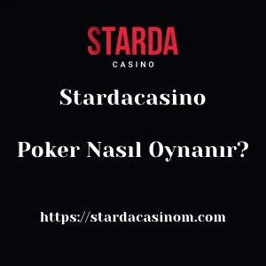 Stardacasino Poker Nasıl Oynanır?